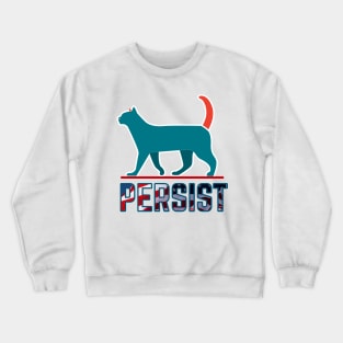 Elizabeth Warren Perisist Cat Campaign Shirt Crewneck Sweatshirt